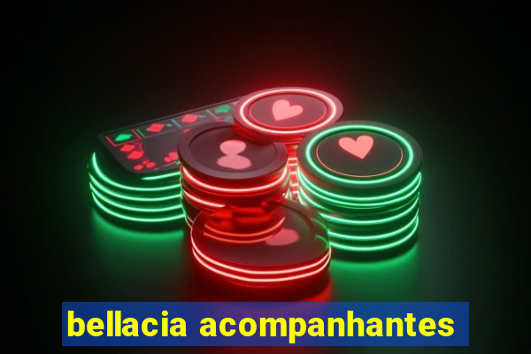 bellacia acompanhantes